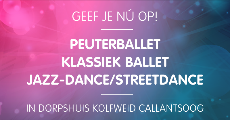 Peuterballet-, Klassiek ballet & Jazz-Dance/Streetdance lessen in Callantsoog